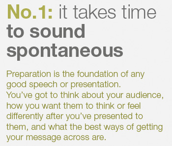 It takes time to sound spontaneous
